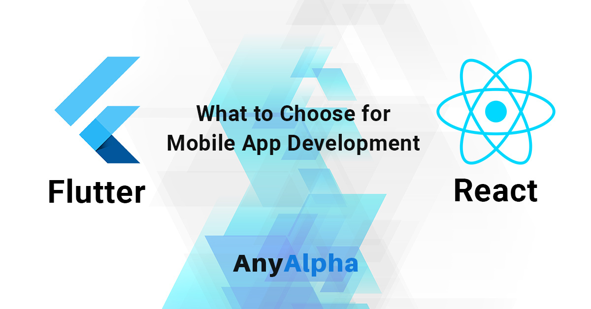 Flutter vs React Native What to Choose for Mobile App Development