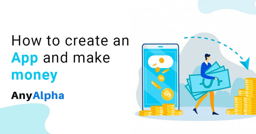 how to create an app and make money