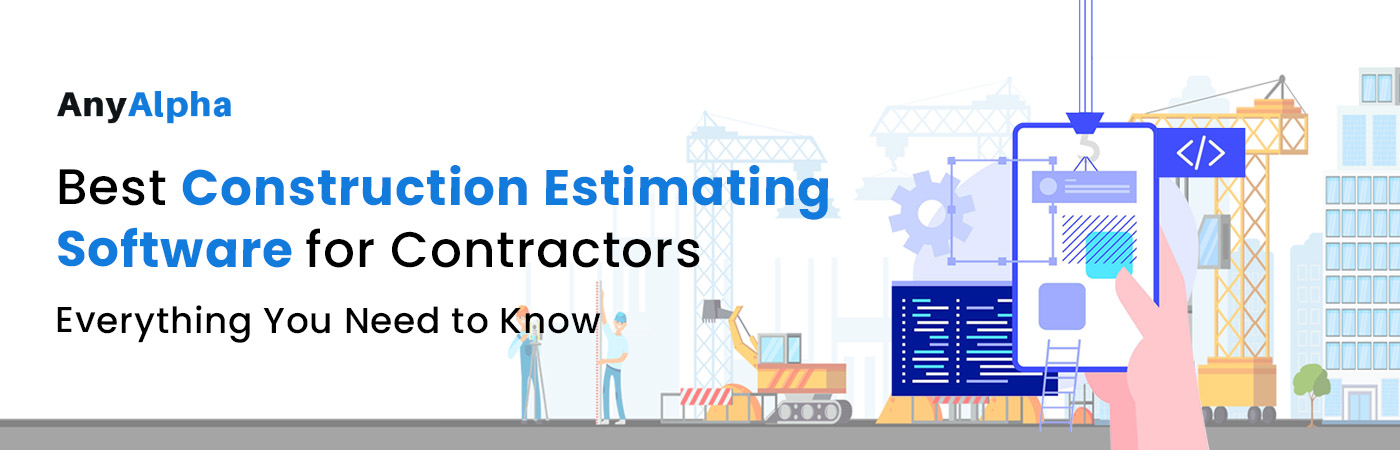 Best Construction Estimating Software for Contractors – Everything You Need to Know
