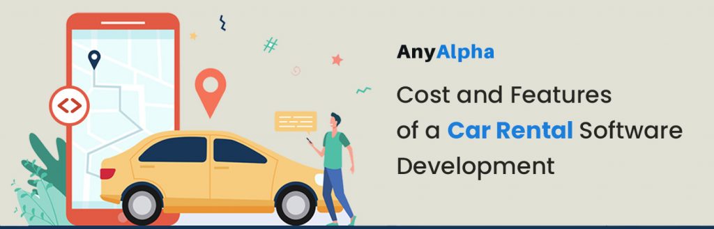 Cost and Features of a Car Rental Software Development