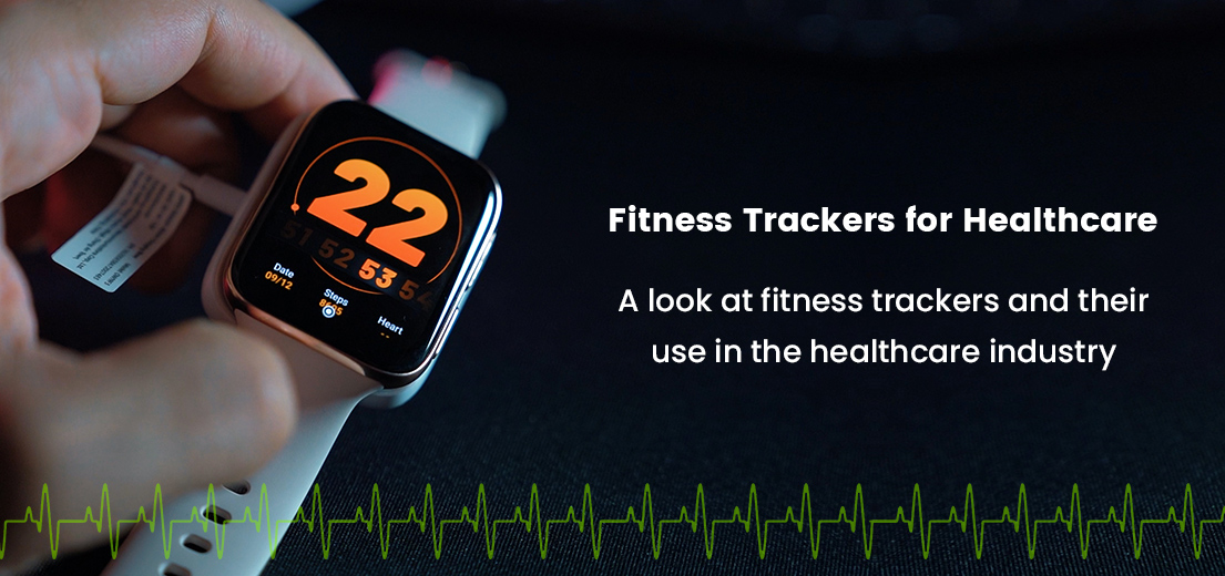 Fitness Trackers for Healthcare