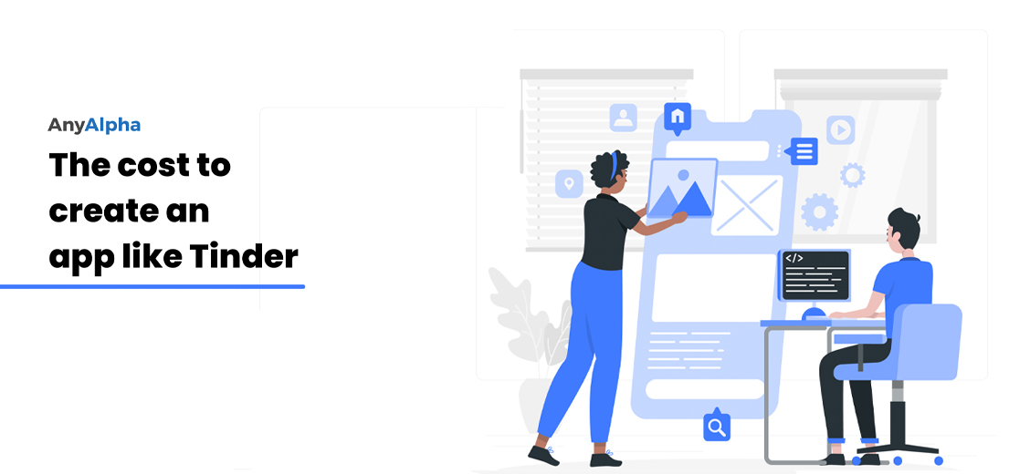 The cost to create an app like Tinder
